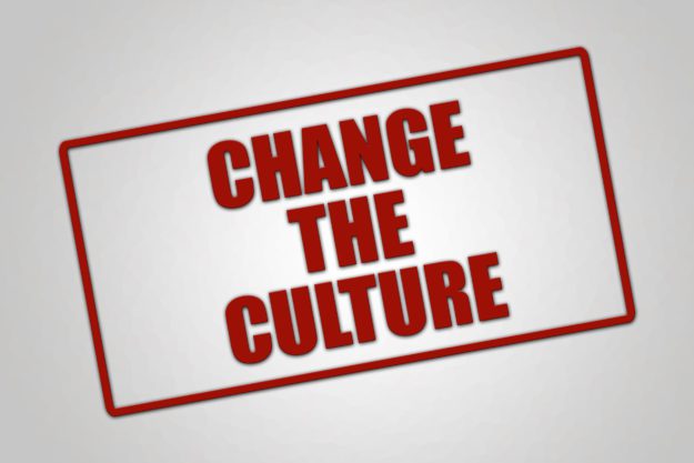 So You Want To Change Your Culture...Here's How