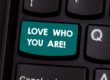 DO YOU LOVE WHO YOU ARE