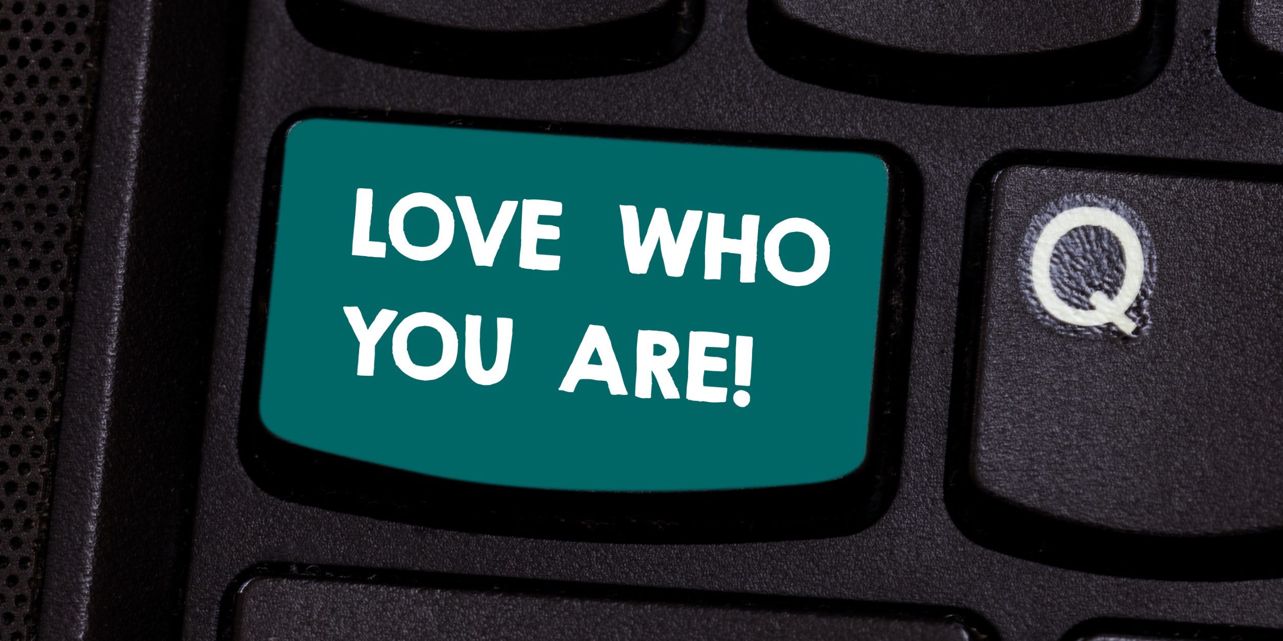 DO YOU LOVE WHO YOU ARE