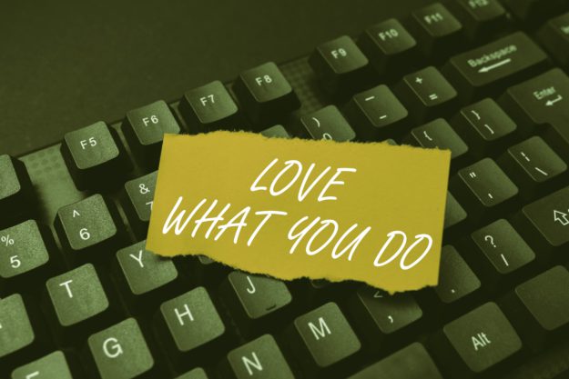 LOVE WHAT YOU DO